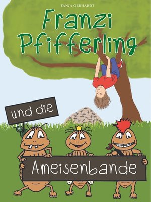 cover image of Franzi Pfifferling und die Ameisenbande